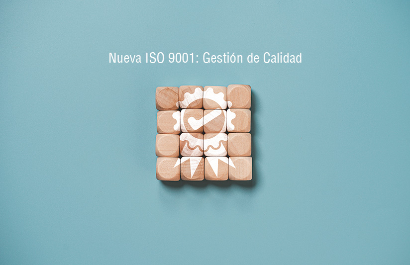 Nueva norma ISO 9001: Gestión calidad 